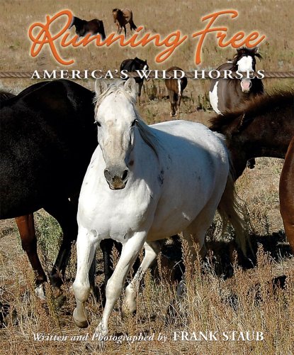 Stock image for Running Free : America's Wild Horses for sale by Better World Books