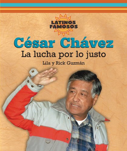Imagen de archivo de Csar Chvez : La Lucha Por lo Justo a la venta por Better World Books