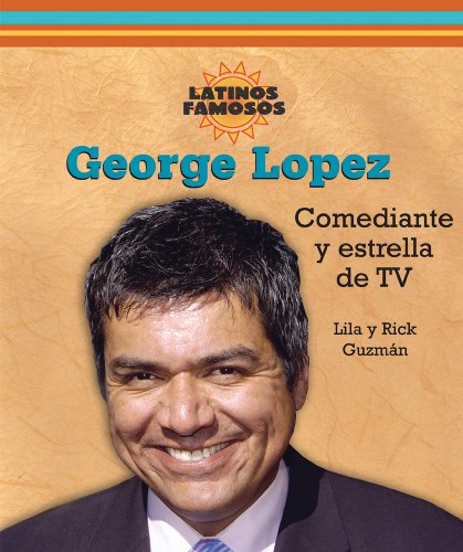 9780766026803: George Lopez: Comediante Y Estrella De TV / Comedian and TV Star (Latinos Famosos / Famous Latinos)