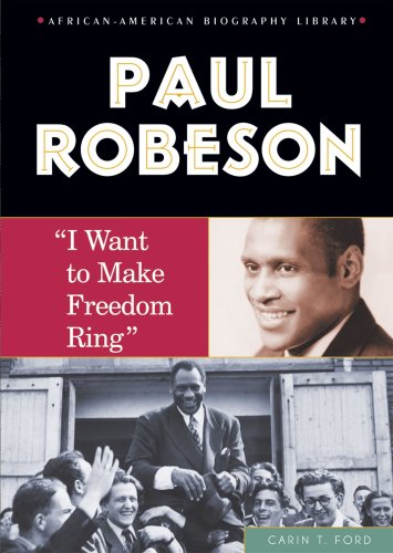 Paul Robeson: I Want to Make Freedom Ring (African-American Biography Library) (9780766027039) by Ford, Carin T.