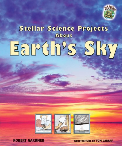 9780766027329: Stellar Science Projects About Earth's Sky (Rockin' Earth Science Experiments)