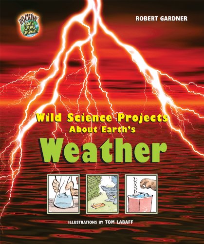 Stock image for Wild Science Projects About Earth's Weather (Rockin' Earth Science Experiments) for sale by More Than Words