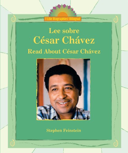 9780766027442: Lee sobre Cesar Chavez/Read About Cesar Chavez (I Like Biographies! (Bilingual))