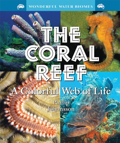 Beispielbild fr The Coral Reef : A Colorful Web of Life zum Verkauf von Better World Books