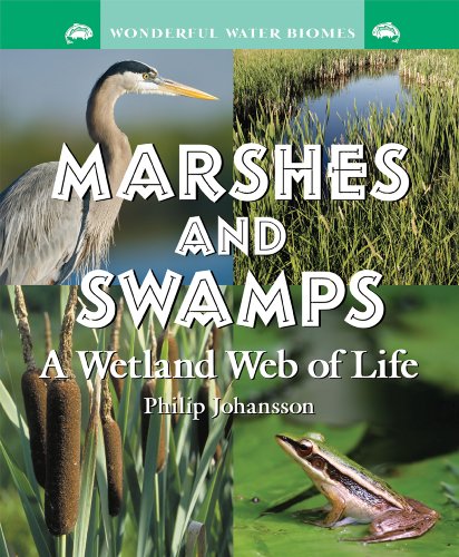 9780766028142: Marshes and Swamps: A Wetland Web of Life (Wonderful Water Biomes)