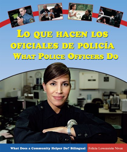 Beispielbild fr Lo Que Hacen Los Oficiales De Policia/what Police Officers Do (What Does a Community Helper Do? Bilingual) (Spanish and English Edition) zum Verkauf von Wonder Book