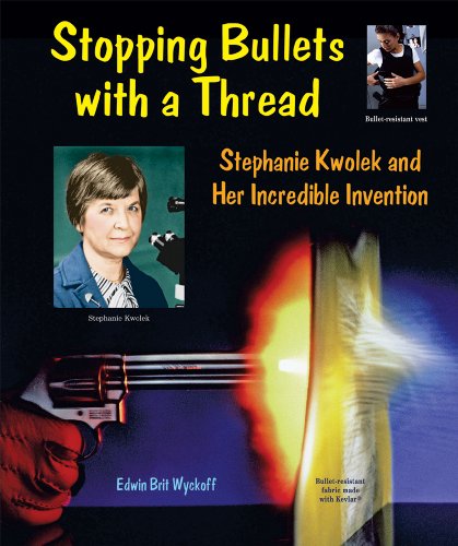 Imagen de archivo de Stopping Bullets with a Thread : Stephanie Kwolek and Her Incredible Invention a la venta por Better World Books