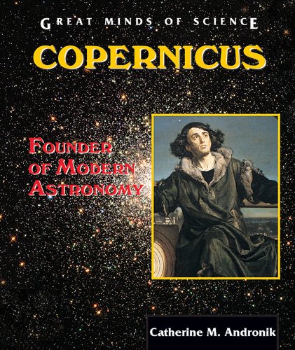 Stock image for Copernicus: Founder of Modern Astronomy for sale by ThriftBooks-Atlanta
