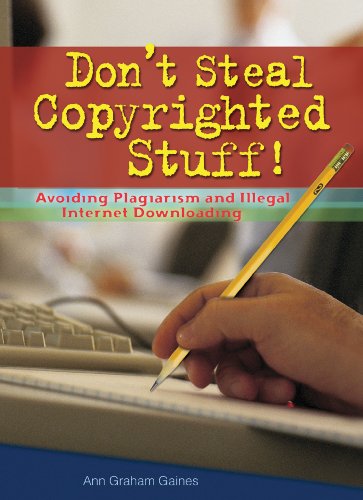 Beispielbild fr Don't Steal Copyrighted Stuff! : Avoiding Plagiarism and Illegal Internet Downloading zum Verkauf von Better World Books