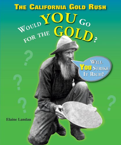 9780766029019: The California Gold Rush: Would You Go for the Gold?