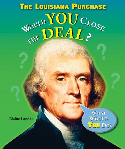 Stock image for The Louisiana Purchase : Would You Close the Deal? for sale by Better World Books
