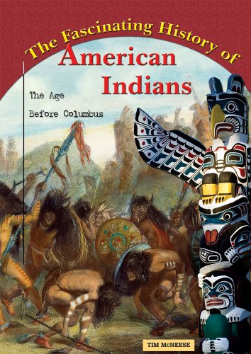 Beispielbild fr The Fascinating History of American Indians : The Age Before Columbus zum Verkauf von Better World Books