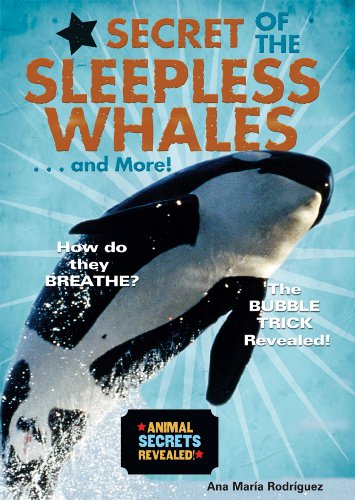 9780766029576: Secret of the Sleepless Whales... and More! (Animal Secrets Revealed!)