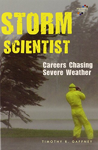 Imagen de archivo de Storm Scientist : Careers Chasing Severe Weather a la venta por Better World Books: West