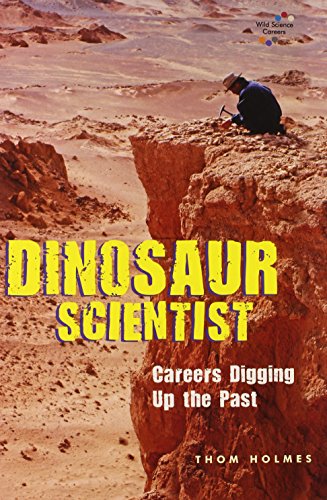 9780766030534: Dinosaur Scientist: Careers Digging Up the Past (Wild Science Careers)