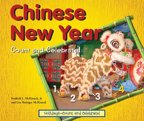 Chinese New Year: Count and Celebrate! (Holidays-Count and Celebrate!) (9780766031012) by McKissack, Fredrick; Mckissack, Lisa Beringer