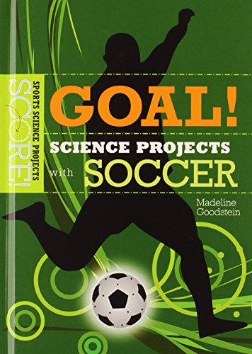 Stock image for Goal! Science Projects with Soccer for sale by Better World Books