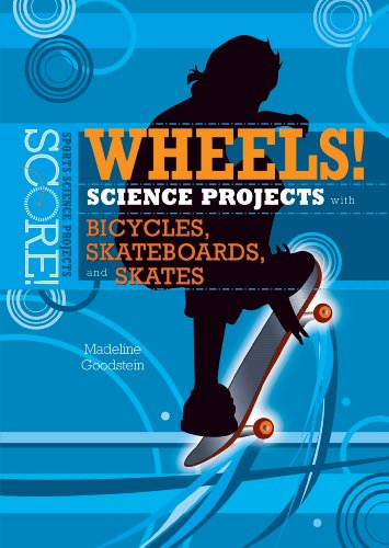 Imagen de archivo de Wheels! Science Projects with Bicycles, Skateboards, and Skates a la venta por Better World Books