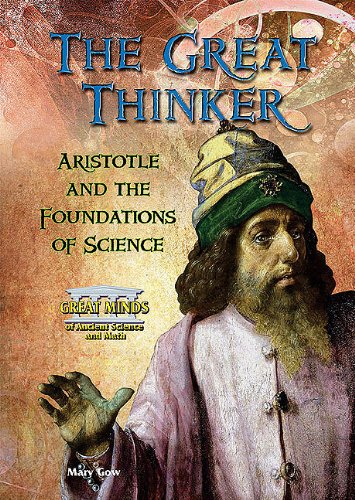 Stock image for The Great Thinker : Aristotle and the Foundations of Science for sale by Better World Books