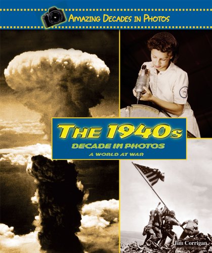 Imagen de archivo de The 1940s Decade in Photos : A World at War a la venta por Better World Books