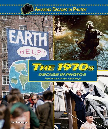 Stock image for The 1970s Decade in Photos: Protest and Change (Amazing Decades in Photos) for sale by SecondSale