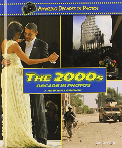 9780766031395: The 2000s Decade in Photos: A New Millennium (Amazing Decades in Photos)