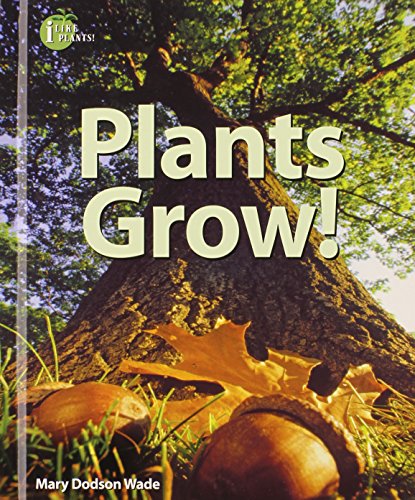 Beispielbild fr Plants Grow! zum Verkauf von Better World Books