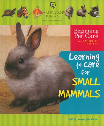 Beispielbild fr Learning to Care for Small Mammals zum Verkauf von Better World Books