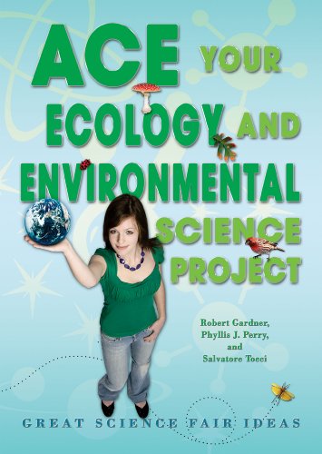 9780766032163: Ace Your Ecology and Environmental Science Project: Great Science Fair Ideas