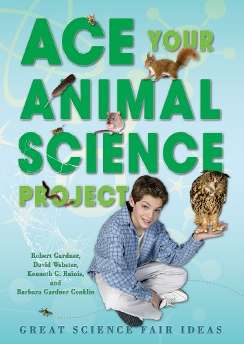 Stock image for Ace Your Animal Science Project : Great Science Fair Ideas for sale by Better World Books