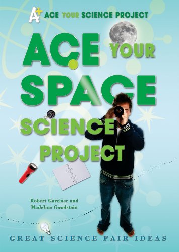 9780766032309: Ace Your Space Science Project: Great Science Fair Ideas (Ace Your Science Project)