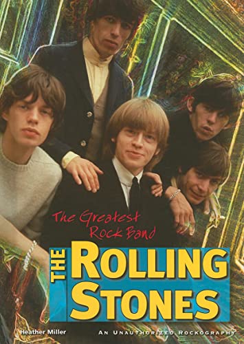 The Rolling Stones: The Greatest Rock Band (Rebels of Rock) (9780766032316) by Miller, Heather