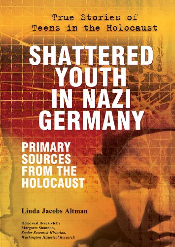 Stock image for Shattered Youth in Nazi Germany: Primary Sources from the Holocaust (True Stories of Teens in the Holocaust) for sale by More Than Words