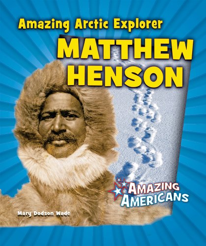 Beispielbild fr Amazing Arctic Explorer Matthew Henson zum Verkauf von Better World Books