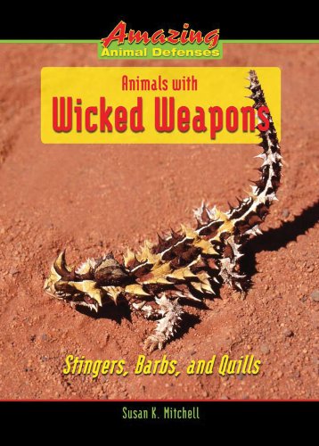 9780766032927: Animals with Wicked Weapons: Stingers, Barbs, and Quills (Amazing Animal Defenses)