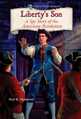 Stock image for Libertys Son: A Spy Story of the American Revolution (Historical Fiction Adventures) for sale by Goodwill of Colorado