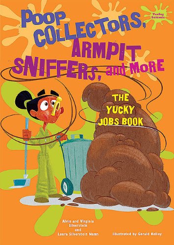 9780766033160: Poop Collectors, Armpit Sniffers, and More: The Yucky Jobs Book