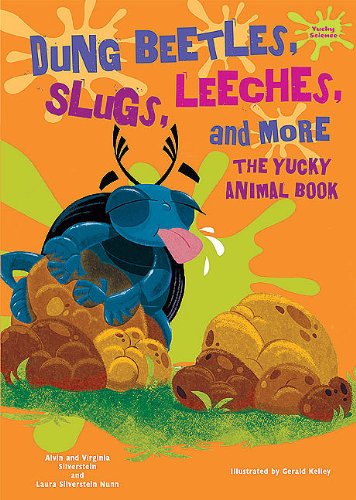 Stock image for Dung Beetles, Slugs, Leeches, and More : The Yucky Animal Book for sale by Better World Books