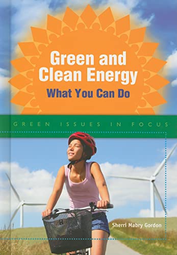 Beispielbild fr Green and Clean Energy: What You Can Do (Green Issues in Focus) zum Verkauf von Booksavers of MD