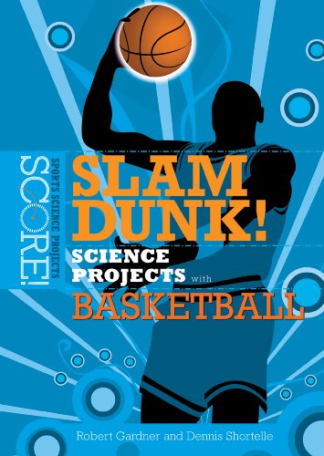 9780766033665: Slam Dunk! Science Projects With Basketball