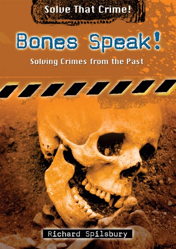 Beispielbild fr Bones Speak!: Solving Crimes from the Past (Solve That Crime!) zum Verkauf von Reuseabook