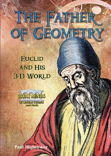 Stock image for The Father of Geometry : Euclid and His 3-D World for sale by Better World Books: West