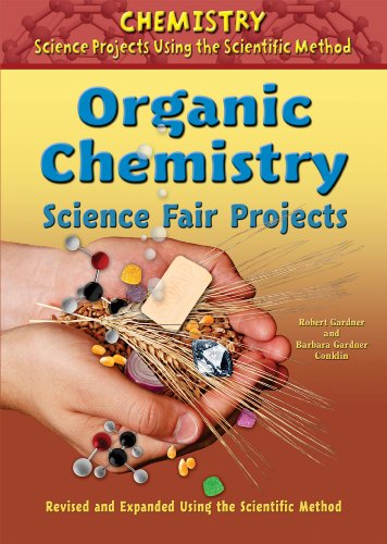 Imagen de archivo de Organic Chemistry Science Fair Projects (Chemistry Science Projects Using the Scientific Method) a la venta por Irish Booksellers