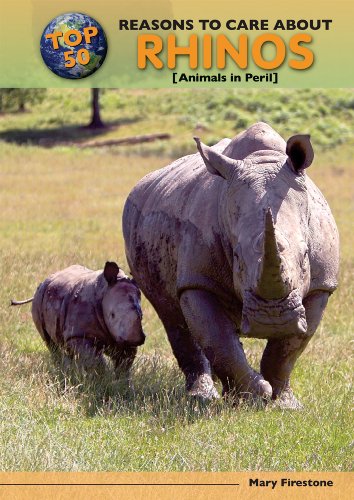 Stock image for Top 50 Reasons to Care about Rhinos : Animals in Peril for sale by Better World Books