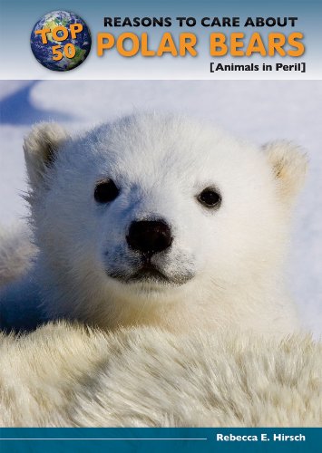 Stock image for Top 50 Reasons to Care about Polar Bears : Animals in Peril for sale by Better World Books