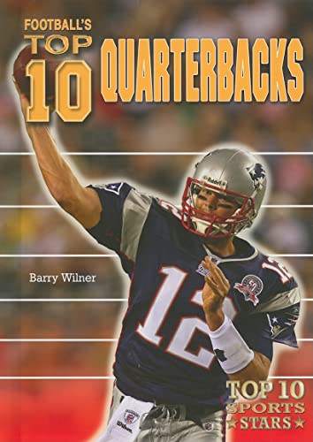 Imagen de archivo de Football's Top 10 Quarterbacks (Top 10 Sports Stars) a la venta por Your Online Bookstore