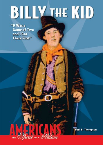 Billy the Kid: It Was a Game of Two and I Got There First (Americans: The Spirit of a Nation) (9780766034808) by Thompson, W K Kellogg Chair In Agricultural Food And Community Ethics Department Of Philosophy Paul B