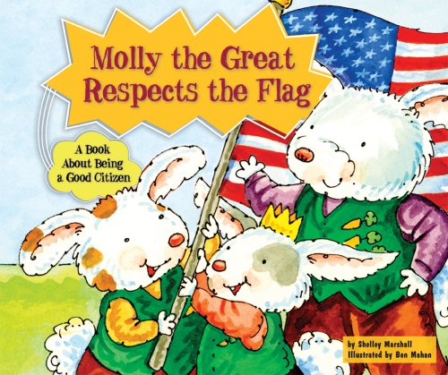 9780766035195: Molly the Great Respects the Flag: A Book About Being a Good Citizen (Character Education With Super Ben and Molly the Great)