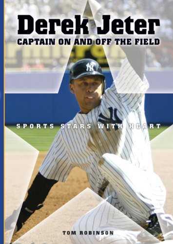 Derek Jeter: Captain on and Off the Field (Sports Stars With Heart) (9780766036017) by Tom Robinson