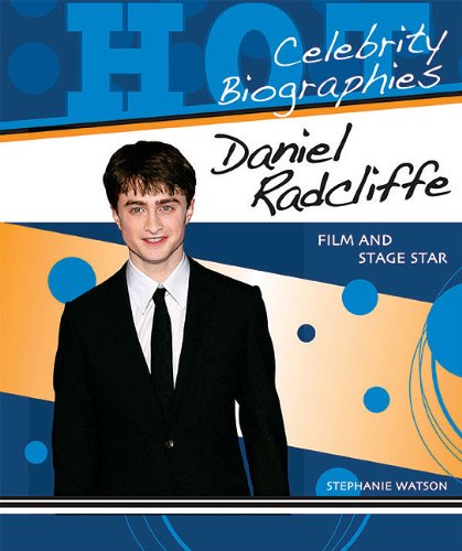 9780766036246: Daniel Radcliffe: Film and Stage Star (Hot Celebrity Biographies)